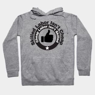 Skilled Labor Isn't Cheap Hoodie